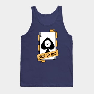 Born to Lose Tank Top